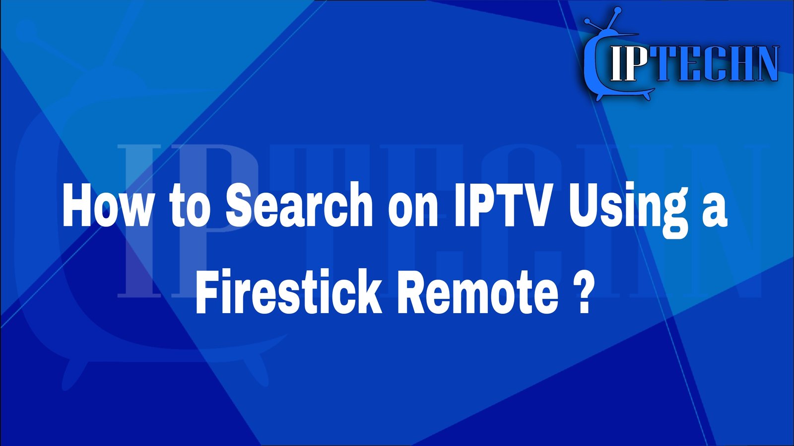 how to search on iptv using a Firestick Remote