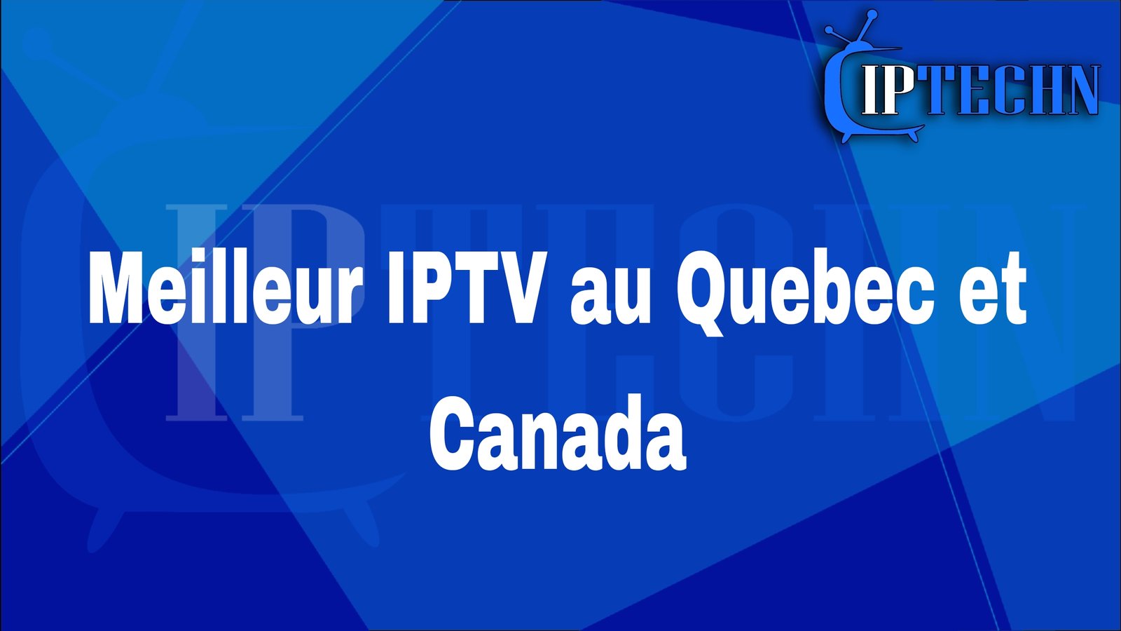 iptv canada iptv montreal best iptv quebec meilleur iptv au quebec